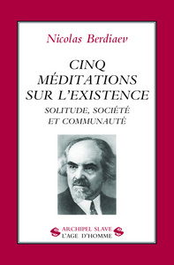 CINQ MEDITATIONS SUR L'EXISTENCE