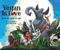 Vegan is love - avoir du coeur et agir