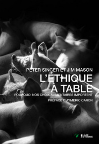L'EETHIQUE AA TABLE : POURQUOI NOS CHOIX ALIMENTAIRES IMPORTENT