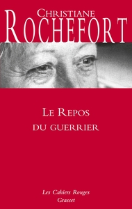 LE REPOS DU GUERRIER - CAHIERS ROUGES - NOUVEAUTE DANS LA COLLECTION