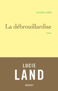 LA DEBROUILLARDISE - ROMAN