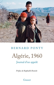 ALGERIE, 1960 - JOURNAL D'UN APPELE (POSTFACE DE RAPHAELLE BRANCHE)