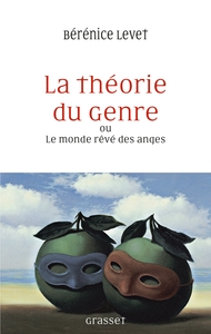 LA THEORIE DU GENRE OU LE MONDE REVE DES ANGES - ESSAI