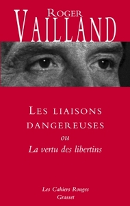 LES LIAISONS DANGEREUSES - OU LA VERTU DES LIBERTINS