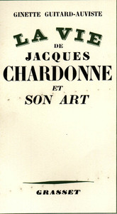 LA VIE DE JACQUES CHARDONNE ET SON ART