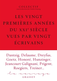 LES VINGT PREMIERES ANNEES DU XXIE SIECLE RACONTEES PAR VINGT ECRIVAINS - LE COURAGE 6 SOUS LA DIREC