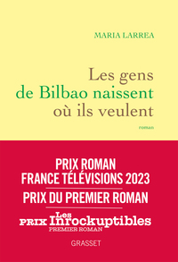 LES GENS DE BILBAO NAISSENT OU ILS VEULENT - PREMIER ROMAN