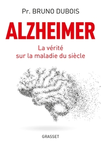 ALZHEIMER - LA VERITE SUR LA MALADIE DU SIECLE