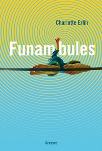 FUNAMBULES - PREMIER ROMAN