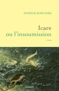 Icare ou l'Insoumission