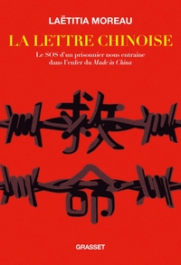 LA LETTRE CHINOISE - LE SOS D'UN PRISONNIER NOUS ENTRAINE DANS L'ENFER DU MADE IN CHINA