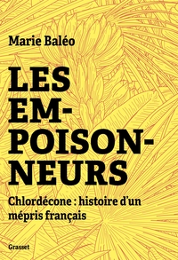 LES EMPOISONNEURS - CHLORDECONE: HISTOIRE D'UN MEPRIS FRANCAIS