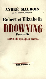 ROBERT ET ELISABETH BOWNING - PORTRAITS SUIVIS DE QUELQUES AUTRES