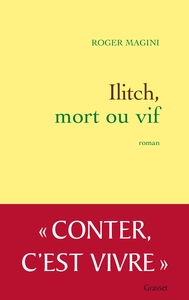 ILITCH MORT OU VIF - ROMAN