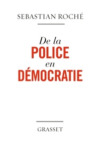 DE LA POLICE EN DEMOCRATIE