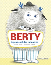 BERTY, LE PLUS COOL DES MONSTRES