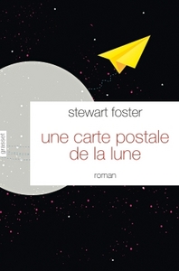 UNE CARTE POSTALE DE LA LUNE - ROMAN TRADUIT DE L'ANGLAIS PAR KARINE LALECHERE