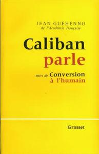 CALIBAN PARLE - SUIVI DE : CONVERSION A L'HUMAIN