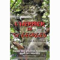 L'HERBIER DE ST GEORGES - GUIDE DES PLANTES TOXIQUES POUR LES EQUIDES
