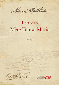 LETTRE A MERE TERESA MARIA - TOME 1