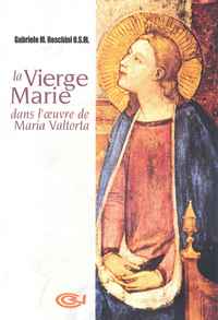 LA VIERGE MARIE DANS L OEUVRE DE MARIA VALTORTA