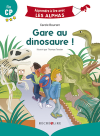 Apprendre à lire avec les Alphas - Gare au dinosaure !