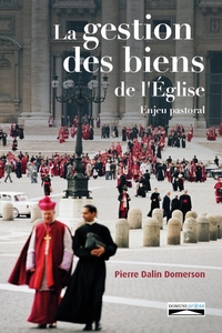 LA GESTION DES BIENS DE L'EGLISE - ENJEU PASTORAL