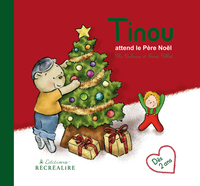 TINOU ATTEND LE PERE NOEL - PETIT OURS DES 2 ANS