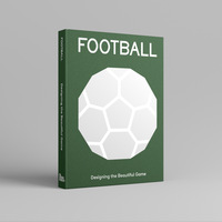 FOOTBALL: DESIGNING THE BEAUTIFUL GAME /ANGLAIS