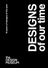 Design of our Time 10 Years of Designs of the Year /anglais