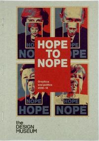 Hope to Nope Graphics and Politics 2008-18 /anglais