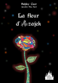 LA FLEUR D'AZAJEK