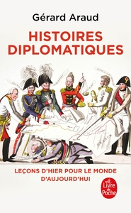 HISTOIRES DIPLOMATIQUES - LECONS D'HIER POUR LE MONDE DE DEMAIN