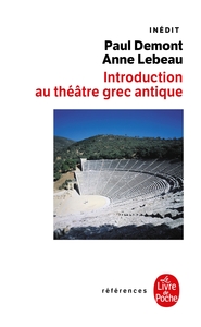 INTRODUCTION AU THEATRE GREC ANTIQUE - INEDIT