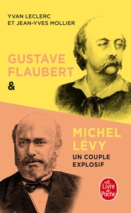 GUSTAVE FLAUBERT ET MICHEL LEVY, UN COUPLE EXPLOSIF