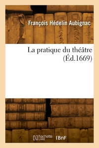 LA PRATIQUE DU THEATRE