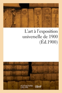 L'art à l'exposition universelle de 1900