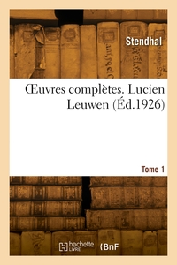 OEUVRES COMPLETES. LUCIEN LEUWEN. TOME 1