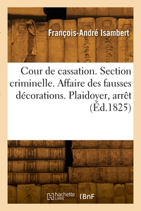COUR DE CASSATION. SECTION CRIMINELLE. AFFAIRE DES FAUSSES DECORATIONS