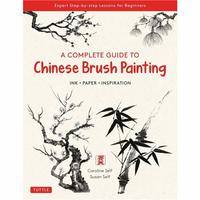 A COMPLETE GUIDE TO CHINESE BRUSH PAINTING /ANGLAIS