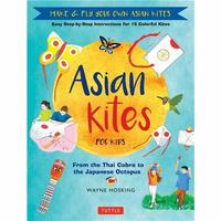 ASIAN KITES FOR KIDS /ANGLAIS/CHINOIS