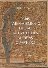 PARIS AMÉNAGEMENTS EN EAU ACTIVITÉS DES ANCIENS QUARTIERS