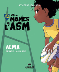 LES MOMES DE L' ASM - LES MOMES DE L'ASM - ALMA FEINTE LA PASSE