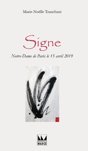 SIGNE - NOTRE-DAME DE PARIS LE 15 AVRIL 2019