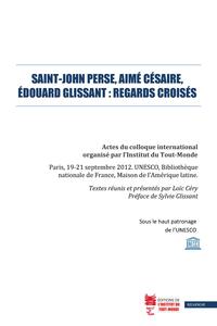 Saint-John Perse, Aimé Césaire, Édouard Glissant : regards croisés