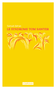 Le Syndrome Tom Sawyer