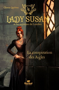LADY SUSAN ET LES MYSTERES DE LONDRES - T01 - LA CONSPIRATION DES AIGLES