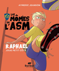 LES MOMES DE L' ASM - LES MOMES DE L'ASM - RAPHAEL JOUE PETIT COTE