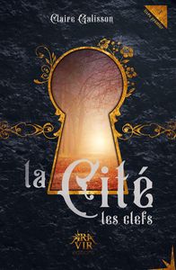 LA CITE - T01 - LES CLEFS - LA CITE, LIVRE PREMIER