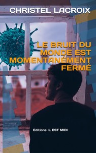 Le bruit du monde est momentanément fermé